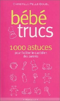 Livrenpoche : Bébé trucs - Christilla Pellé-Douël - Livre