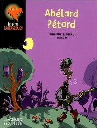 Livrenpoche : Abélard Pétard - Philippe Barbeau, Guillaume Dumont - Livre