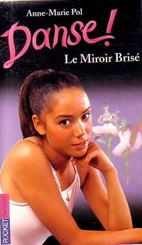 Livrenpoche : Danse ! Tome XX : Le miroir brisé - Anne-Marie Pol - Livre
