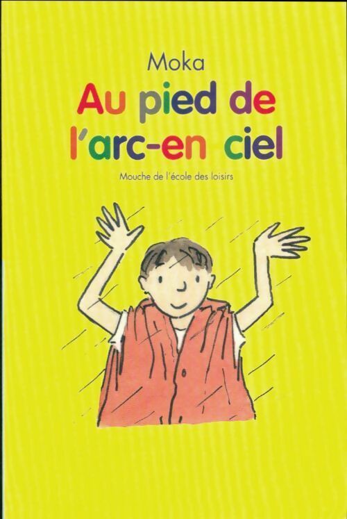 Livrenpoche : Au pied de l'arc-en-ciel - Moka - Livre