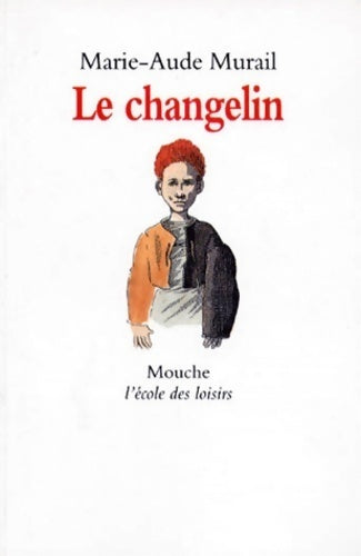 Livrenpoche : Le Changelin - Marie-Aude Murail - Livre