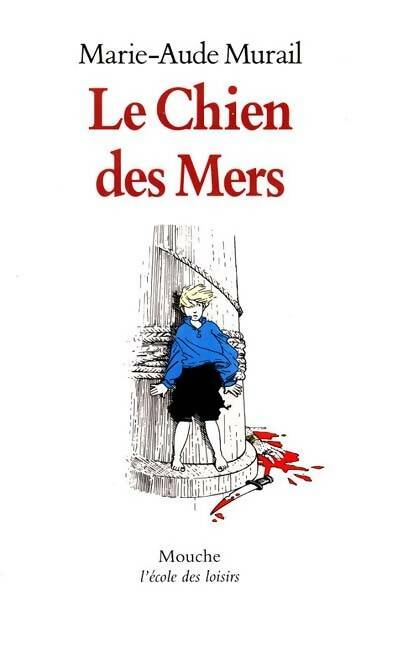 Livrenpoche : Le chien des mers - Marie-Aude Murail - Livre