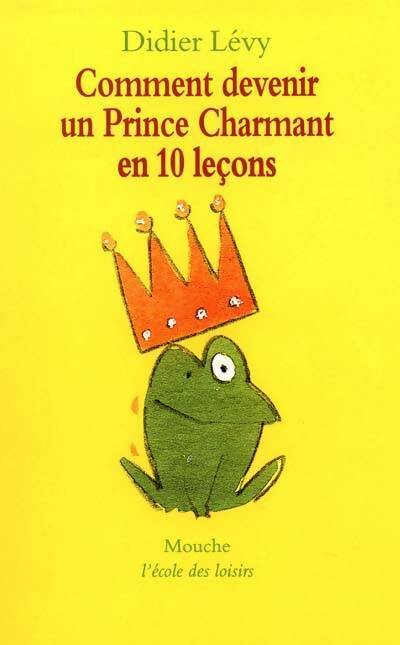 Livrenpoche : Comment devenir un Prince Charmant en 10 leçons - Didier Lévy - Livre