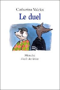Le duel - Catharina Valckx -  Mouche - Livre