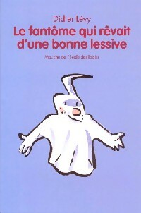 Livrenpoche : Le fantôme qui rêvait d'une bonne lessive - Didier Lévy - Livre