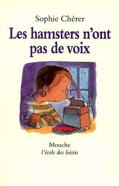 Les hamsters n'ont pas de voix - Sophie Chérer -  Mouche - Livre