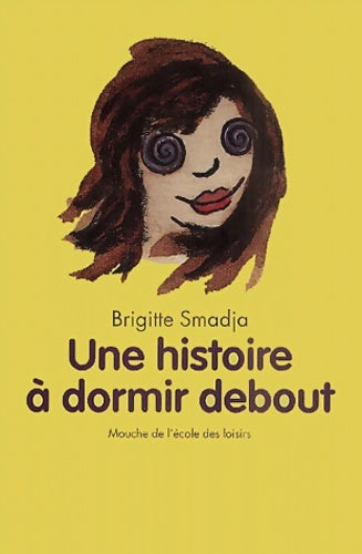 Livrenpoche : Une histoire à dormir debout - Brigitte Smadja - Livre