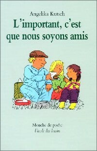 Livrenpoche : L'important c'est que nous soyons amis - Angelika Kutsch - Livre