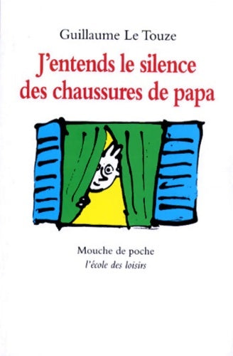 Livrenpoche : J'entends le silence des chaussures de Papa - Guillaume Le Touze - Livre