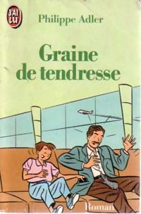 Livrenpoche : Graine de tendresse - Philippe Adler - Livre