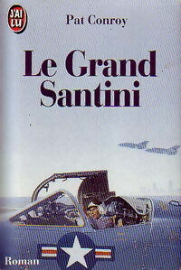 Le grand Santini - Pat Conroy -  J'ai Lu - Livre