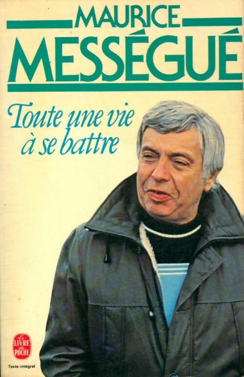 Livrenpoche : Toute une vie à se battre - Maurice Mességué - Livre