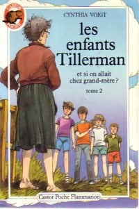 Livrenpoche : Les enfants Tillerman Tome II : Et si on allait chez grand-mère ? - Cynthia Voigt - Livre