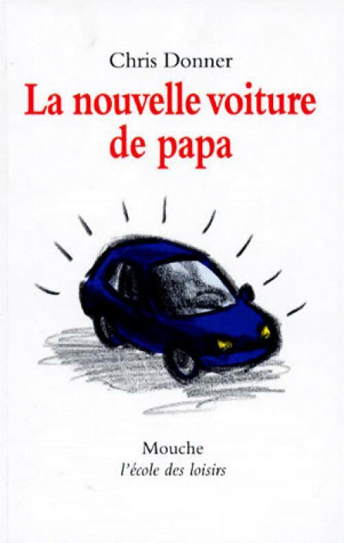La nouvelle voiture de Papa - Chris Donner -  Mouche - Livre
