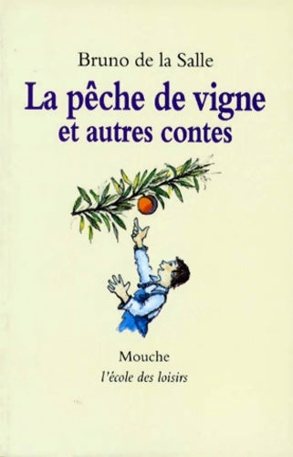 Livrenpoche : La pêche de vigne et autres contes - Bruno De la Salle - Livre