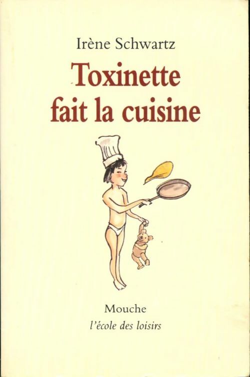 Livrenpoche : Toxinette fait la cuisine - Irène Schwartz - Livre