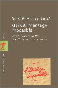 Livrenpoche : Mai 68, l'héritage impossible - Jean-Pierre Le Goff - Livre