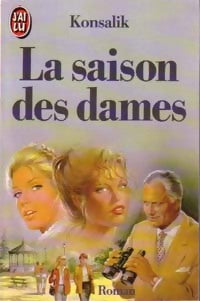 Livrenpoche : La saison des dames - Heinz G. Konsalik - Livre