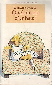 Livrenpoche : Quel amour d'enfant ! - Comtesse De Ségur - Livre