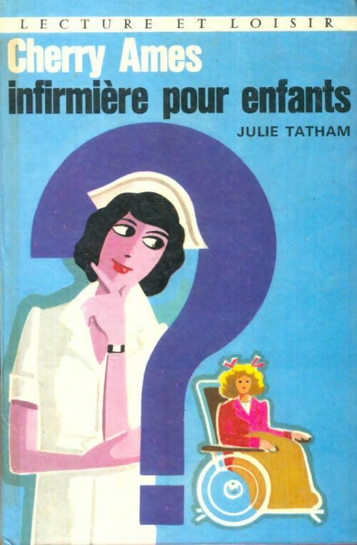 Livrenpoche : Cherry Ames, infirmière pour enfants - Julie Tatham - Livre