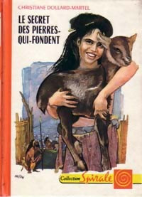 Livrenpoche : Le secret des pierres-qui-fondent - Christiane Dollard-Martel - Livre