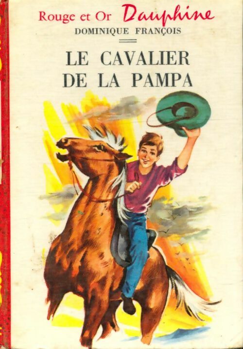 Livrenpoche : Le cavalier de la pampa - Dominique François - Livre