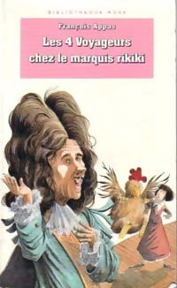 Livrenpoche : Les 4 voyageurs chez le marquis rikiki - François Appas - Livre