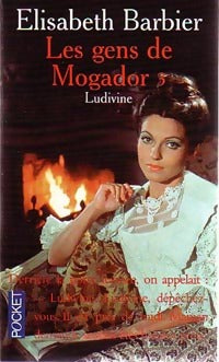 Les gens de Mogador Tome III : Ludivine - Elisabeth Barbier - Livre