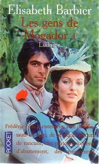 Livrenpoche : Les gens de Mogador Tome IV : Ludivine partie II - Elisabeth Barbier - Livre