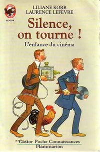 Livrenpoche : Silence on tourne ! - Liliane Korb, Laurence Lefèvre - Livre
