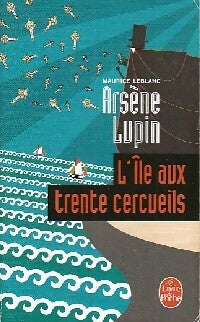 L'île aux trente cercueils Tome I - Maurice Leblanc - Livre