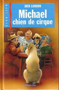 Michaël, chien de cirque - Jack London -  Club Lito - Livre