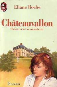 Livrenpoche : Châteauvallon Tome III : Retour à la Commanderie - Eliane Roche - Livre