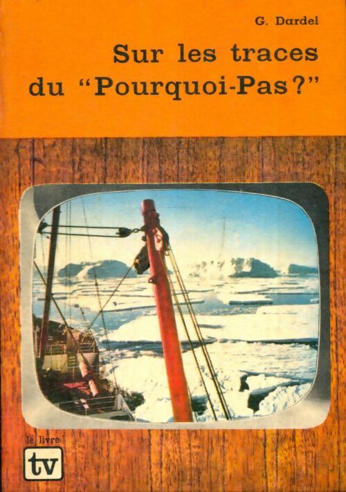 Livrenpoche : Sur les traces du "Pourquoi-Pas ?" - Guy Dardel - Livre