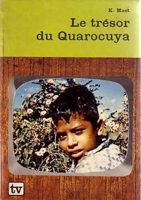 Livrenpoche : Le trésor du Quarocuya - K. Mast - Livre