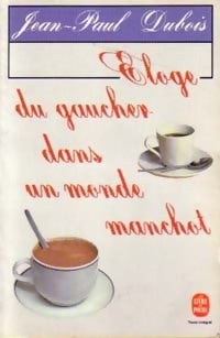 Livrenpoche : Eloge du gaucher dans un monde manchot - Jean-Paul Dubois - Livre