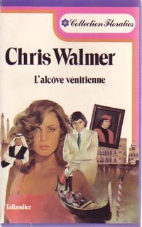 Livrenpoche : L'alcôve vénitienne - Chris Walmer - Livre