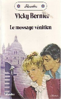 Le message vénitien - Vicky Bernier -  Floralies (2ème série) - Livre