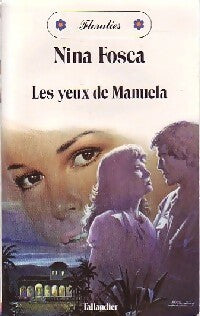 Les yeux de Manuela - Nina Fosca -  Floralies (2ème série) - Livre