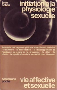 Livrenpoche : Initiation à la physiologie sexuelle - Jean Cohen - Livre