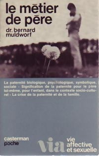 Le métier de père - Bernard Muldworf -  Vie Affective et Sexuelle - Livre