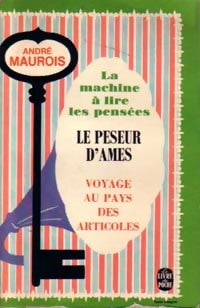 Livrenpoche : La machine à lire les pensées / Le peseur d'âmes / Voyage au pays des articoles - André Maurois - Livre