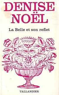La belle et son reflet - Denise Noël - Livre