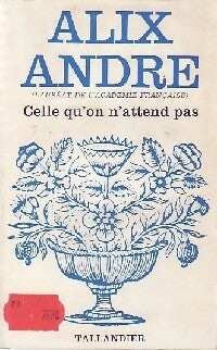 Livrenpoche : Celle qu'on n'attend pas - Alix André - Livre