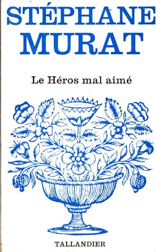 Livrenpoche : Le héros mal aimé - Stéphane Murat - Livre
