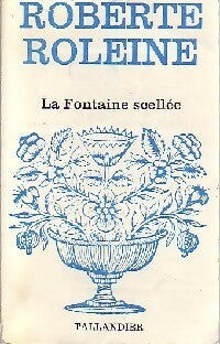 Livrenpoche : La fontaine scellée - Roberte Roleine - Livre
