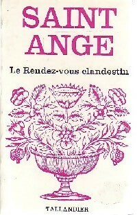 Livrenpoche : Le rendez-vous clandestin - Saint-Ange - Livre