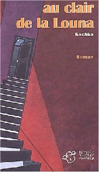 Au clair de la Louna - Kochka -  Roman - Livre