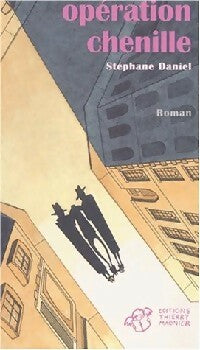 Livrenpoche : Opération Chenille - Stéphane Daniel - Livre