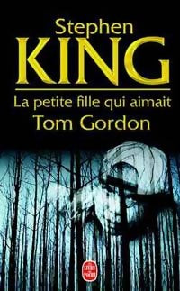 Livrenpoche : La petite fille qui aimait Tom Gordon - Stephen King - Livre